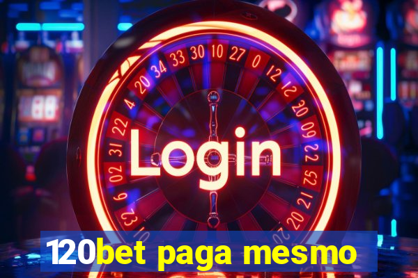 120bet paga mesmo